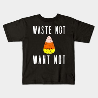 Candy Corn Waste Not Want Not Kids T-Shirt